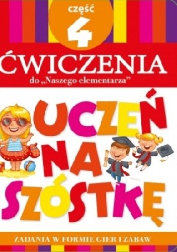 Uczeń na szóstkę. Część 4. Ćwiczenia