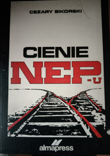 Cienie NEP-u. Sprzeczności budownictwa socjalizmu w ZSRR w latach 1921-1929