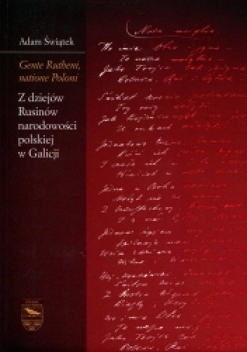 Gente Rutheni, natione Poloni. Z dziejów Rusinów narodowości polskiej w Galicji