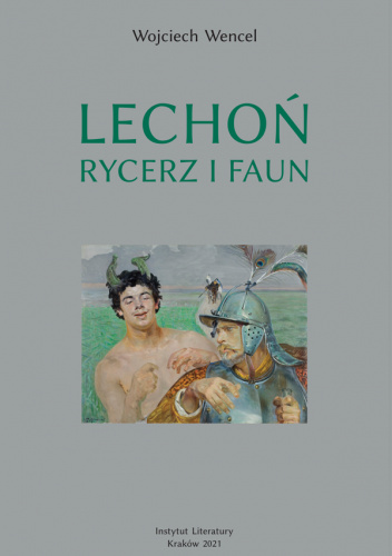 Lechoń. Rycerz i faun