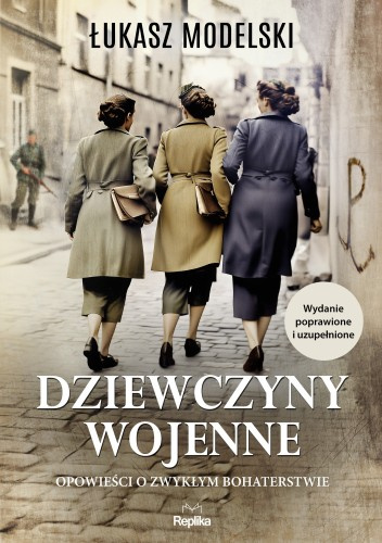 Dziewczyny wojenne. Opowieści o zwykłym bohaterstwie