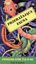 Przerażająca fauna. Stworzenia ktore żyją w nas