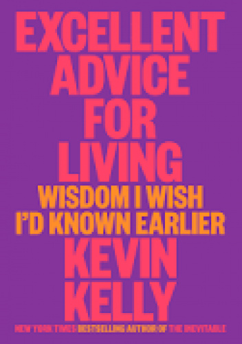 Excellent Advice for Living Wisdom I Wish I'd Known Earlier
