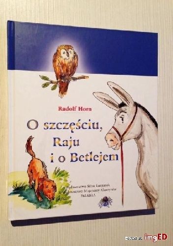 O szczęściu ,Raju i o Betlejem