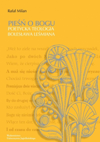 Pieśń o Bogu Poetycka teologia Bolesława Leśmiana
