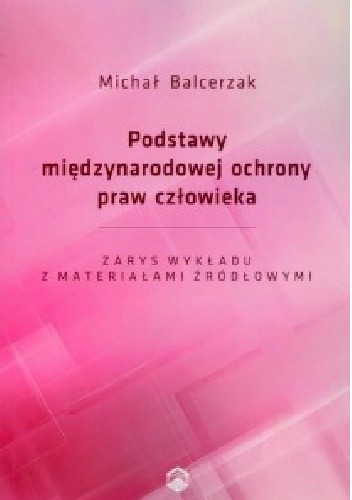 Podstawy międzynarodowej ochrony praw człowieka