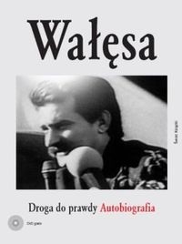 Wałęsa. Droga do prawdy. Autobiografia