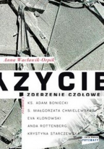 Życie. Zderzenie czołowe