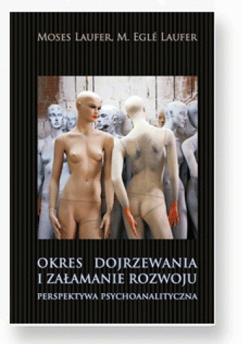 Okres dojrzewania i załamania rozwoju. Perspektywa psychoanalityczna