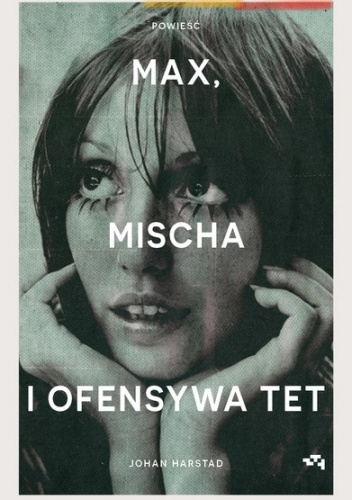 Max, Mischa i ofensywa Tet