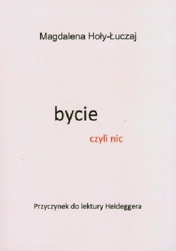 Bycie czyli nic. Przyczynek do lektury Heideggera
