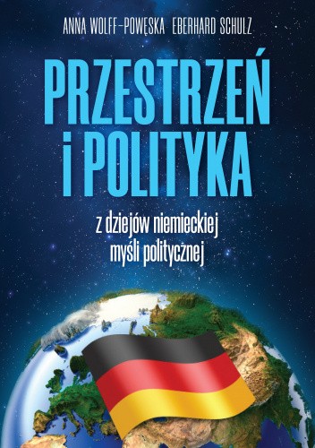 Przestrzeń i polityka. Z dziejów niemieckiej myśli politycznej
