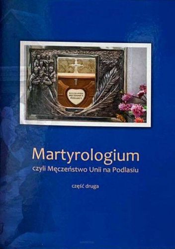 Martyrologium czyli Męczeństwo Unii na Podlasiu cz. 2