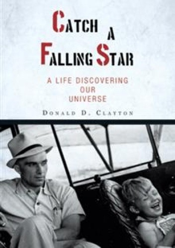 Catch a Falling Star: A Life Discovering Our Universe