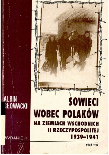 Sowieci wobec Polaków na ziemiach wschodnich II Rzeczypospolitej: 1939-1941