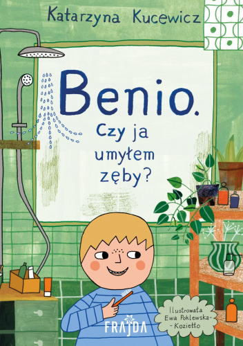Benio. Czy ja umyłem zęby?