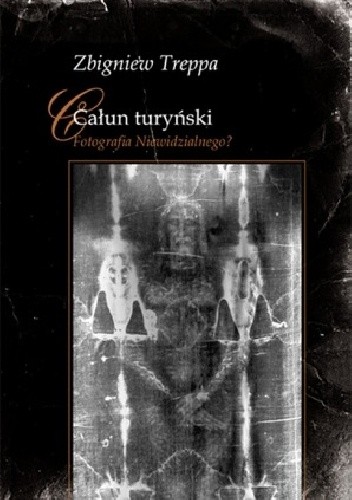 Całun turyński. Fotografia Niewidzialnego