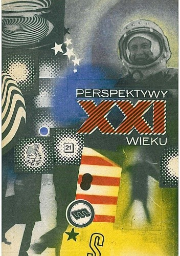 Perspektywy XXI wieku. Szkice futurologiczne