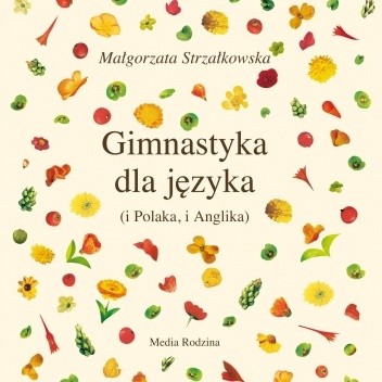 Gimnastyka dla języka (i Polaka, i Anglika)