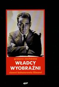 Władcy wyobraźni. Sławni bohaterowie filmowi