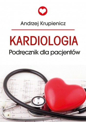 Kardiologia. Podręcznik dla pacjentów