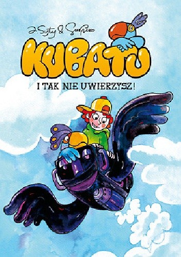 Kubatu. I tak nie uwierzysz!