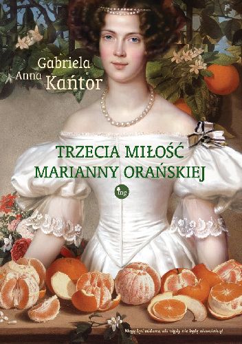 Trzecia miłość Marianny Orańskiej