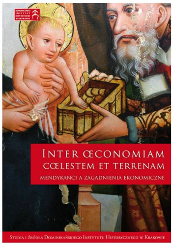 Inter œconomiam cœlestem et terrenam. Mendykanci a zagadnienia ekonomiczne