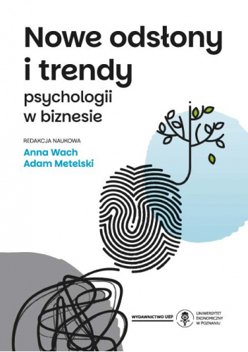 Nowe odsłony i trendy psychologii w biznesie