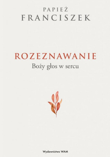 Rozeznawanie. Boży głos w sercu