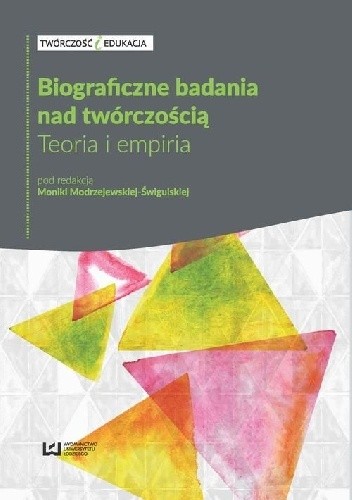 Biograficzne badania nad twórczością. Teoria i empiria