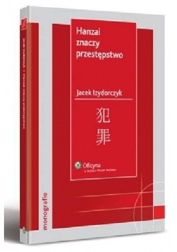 Hanzai znaczy przestępstwo. Ściganie przestępstw pospolitych oraz white-collar-crimes w Japonii