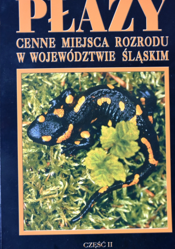 Płazy. Cenne miejsca rozrodu w województwie śląskim. Część 2.