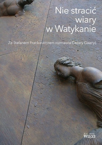 Nie stracić wiary w Watykanie