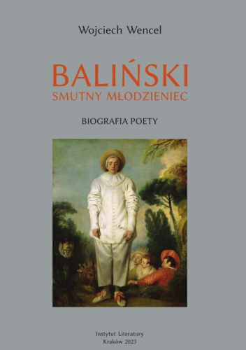 Baliński. Smutny młodzieniec. Biografia poety