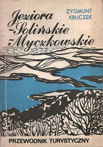 Jeziora: - Solińskie, - Myczkowskie
