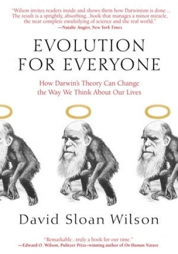 Evolution for Everyone: How Darwin's Theory Can Change the Way We Think About Our Lives