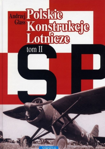 Polskie Konstrukcje Lotnicze. Tom 2.