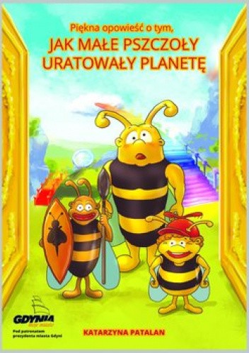 Piękna opowieść o tym, jak małe pszczoły uratowały planetę