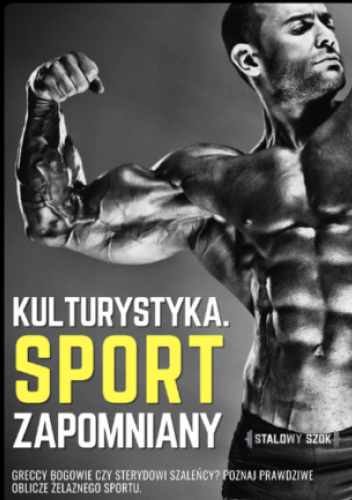 Kulturystyka. Sport zapomniany
