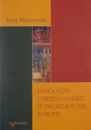 Wspólnoty chrześcijańskie w tworzącej się Europie