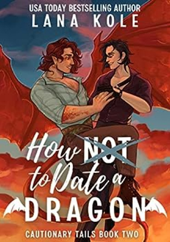 How Not to Date a Dragon