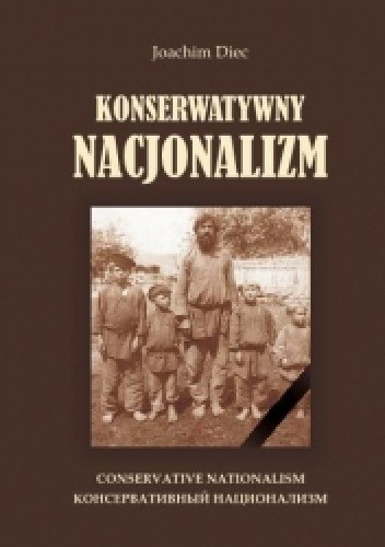 Konserwatywny nacjonalizm. Studium doktryny w świetle myśli politycznej Igora Szafariewicza