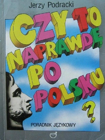 Czy to naprawdę po polsku? Poradnik językowy