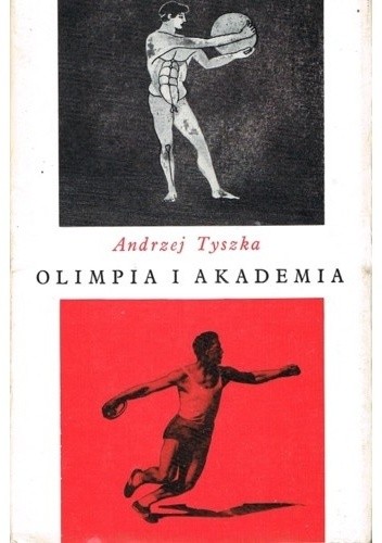 Olimpia i Akademia. Szkice o humanistycznej treści sportu