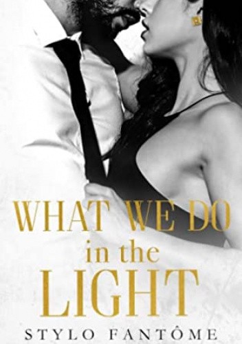 What We Do in the Light