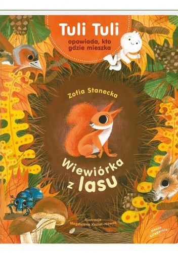 Wiewiórka z lasu. Tuli Tuli opowiada, kto gdzie mieszka