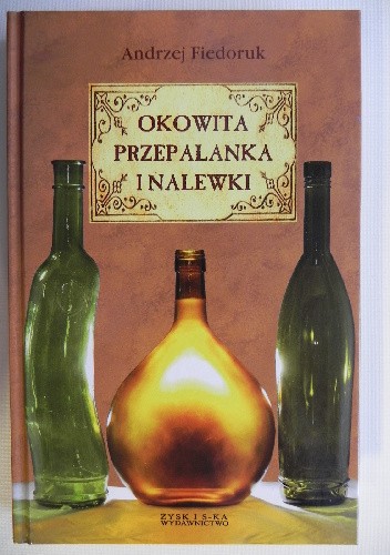 Okowita, przepalanka i nalewki