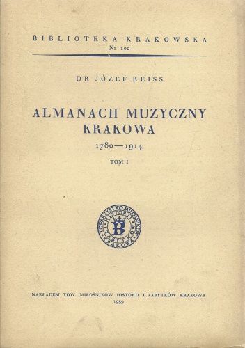 Almanach muzyczny Krakowa 1780-1914. Tom I