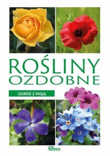 Rośliny ozdobne. Ogród z pasją